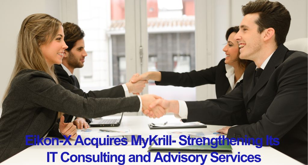 Eikon-X Acquires MyKrill – Strengthening Its Position in IT Consulting and Advisory Services